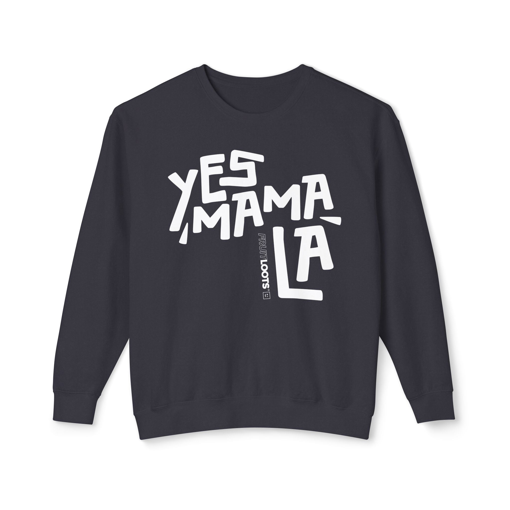 'YES MAMALA' SWEATSHIRT